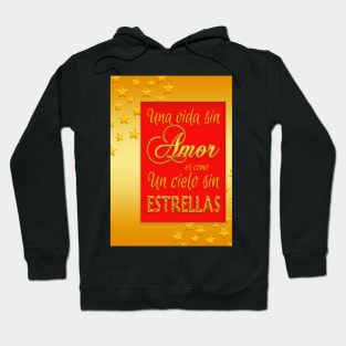 Una vida sin amor es como un cielo sin estrellas (A life without love is like a sky without stars- In Spanish) Hoodie